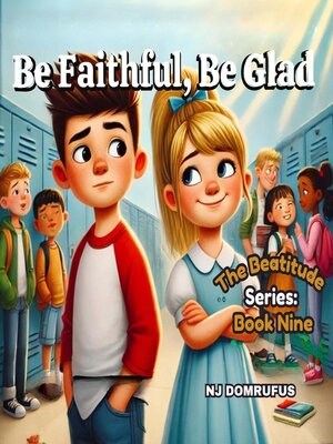 cover image of Be Faithful, Be Glad